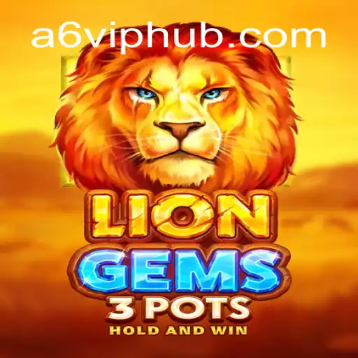 Descubra o Fascinante Mundo de LionGems3pots: Um Guia Completo com A6VIP.com