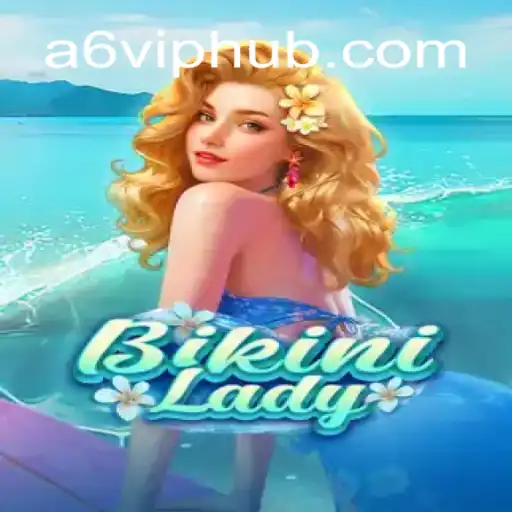 Descubra o Mundo de BikiniLady: Um Mergulho na Diversão com A6VIP.com